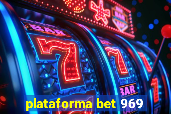 plataforma bet 969